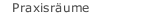 Praxisr&auml;ume
